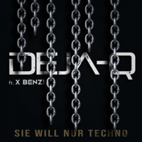 DEJA-Q FT. GOLDRAUCHER - SIE WILL NUR TECHNO